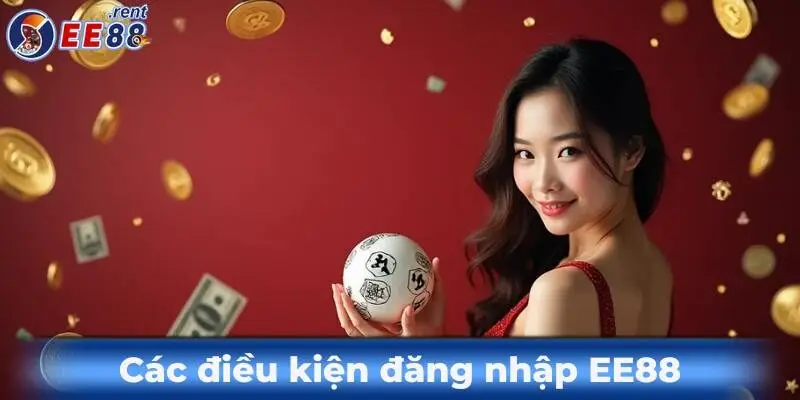 Cac-dieu-kien-dang-nhap-ee88