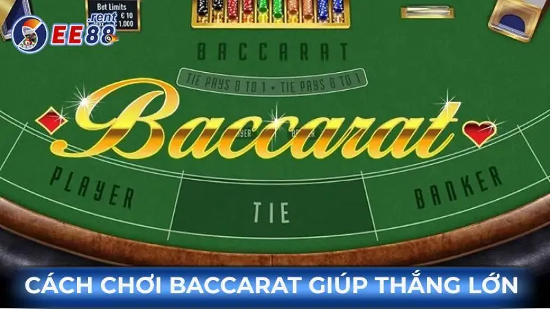 Cach-choi-baccarat-giup-thang-lon
